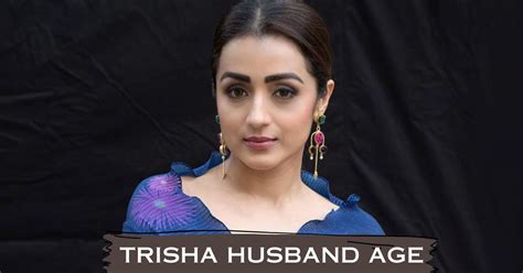 trisha husband age